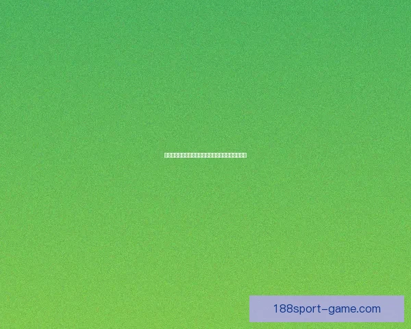 世界杯竞猜福利平台助你赢大奖轻松参与畅享无限精彩